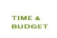 Time & Budget